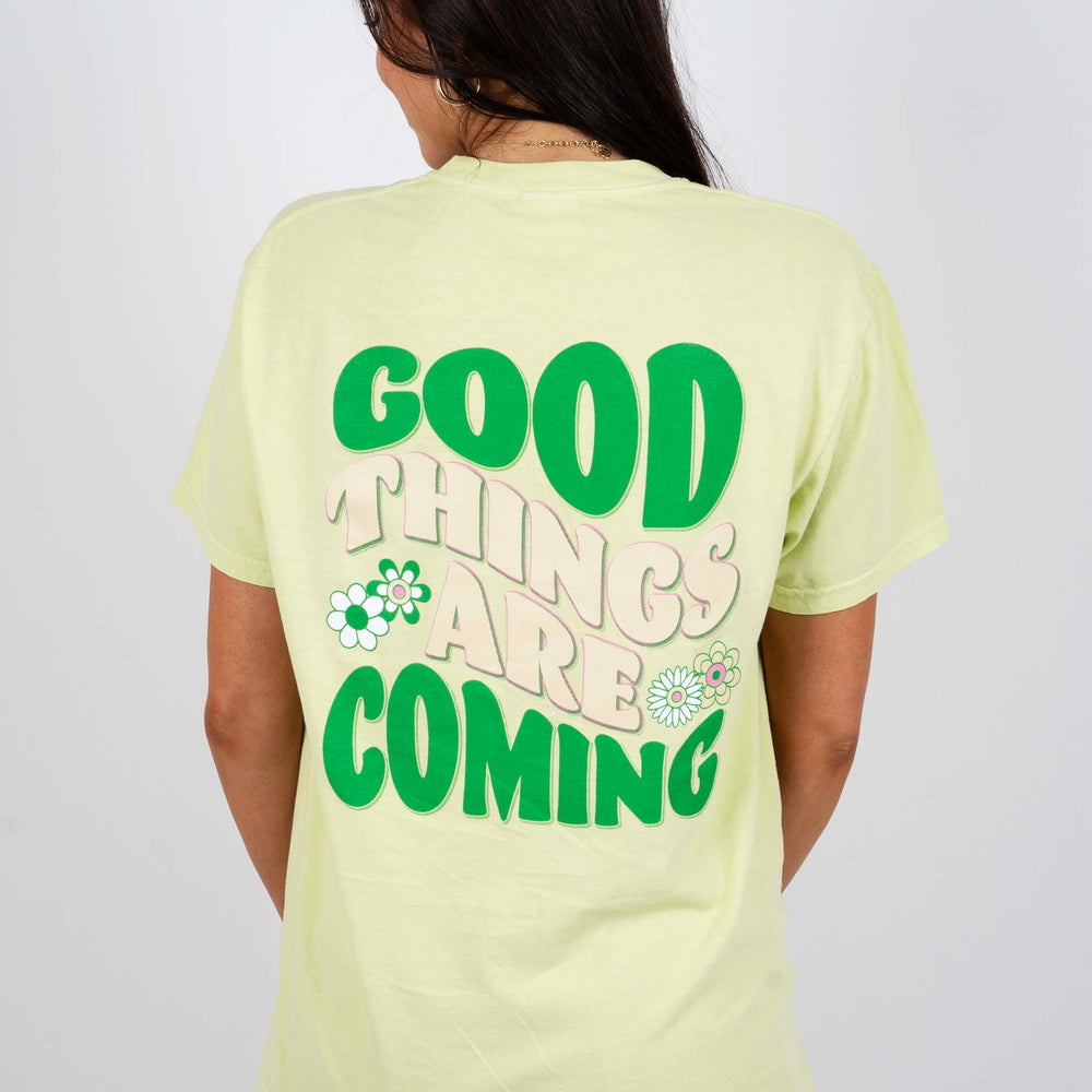 
                      
                        Good Things Are Coming Tee
                      
                    