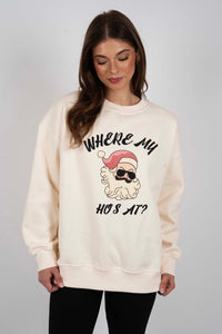 Where My Ho's At Sweatshirt